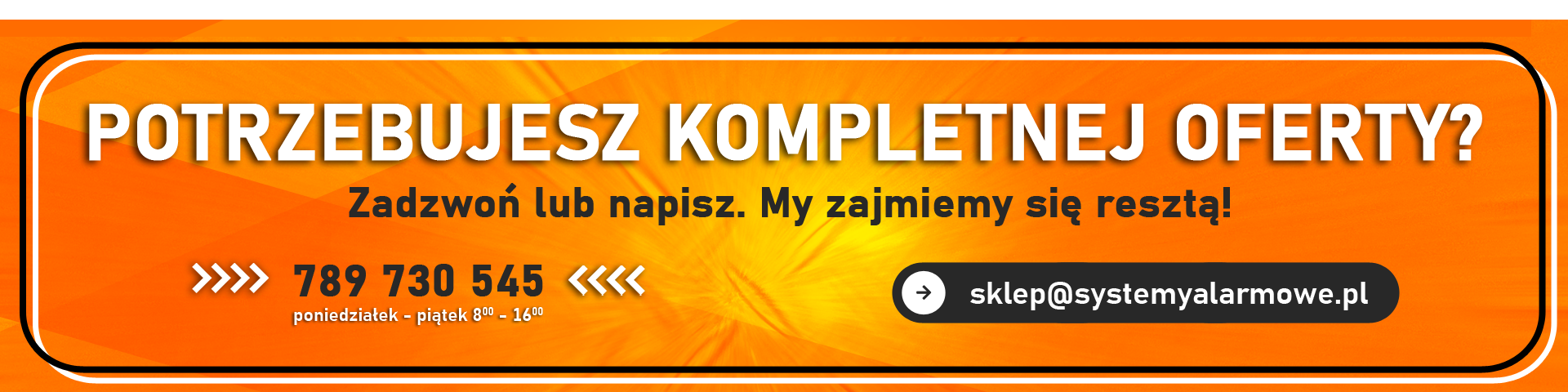 Pomożemy dobrać sprzęt - skontaktuj się z nami.